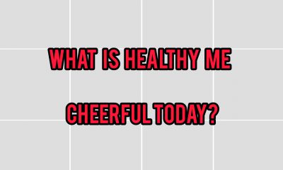 What is healthy me cheerful today