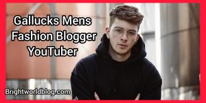 Gallucks Mens Fashion Blogger YouTuber