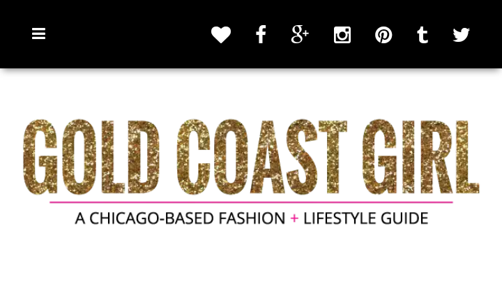 Gold Coast Girl A Chicago Based Fashion Lifestyle Guide