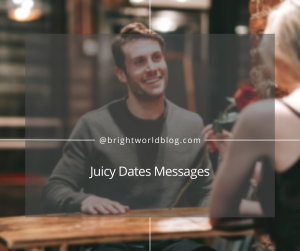 Juicy Dates Messages