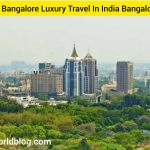 Angela's Bangalore Luxury Travel In India Bangalore Blog