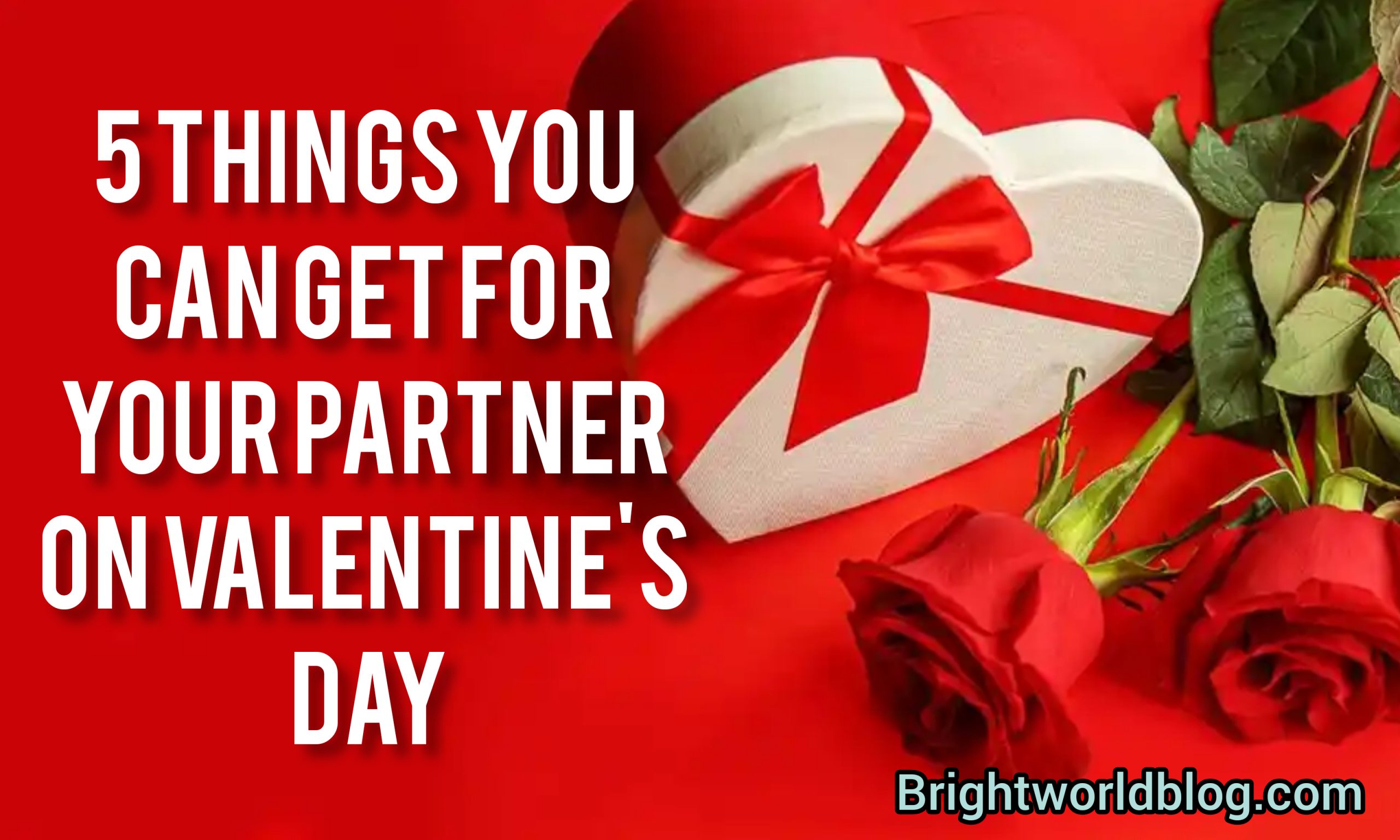 5 Things You Can Get For Your Partner On Valentine's Day