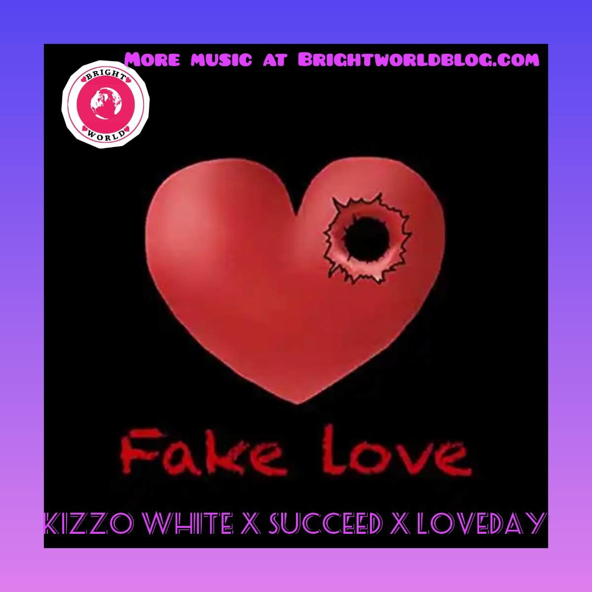 Kizzo White Ft Succeed And Loveday - Fake Love