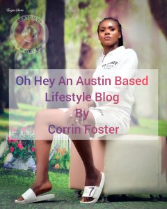 Oh Hey An Austin Based Lifestyle Blog By Corrin Foster 