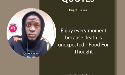 Enjoy Every Moment Because Death Is Unexpected