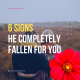 6 Signs He Completely Fallen For You