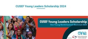 Apply for the One Young World CUSEF Young Leaders Scholarship 2024