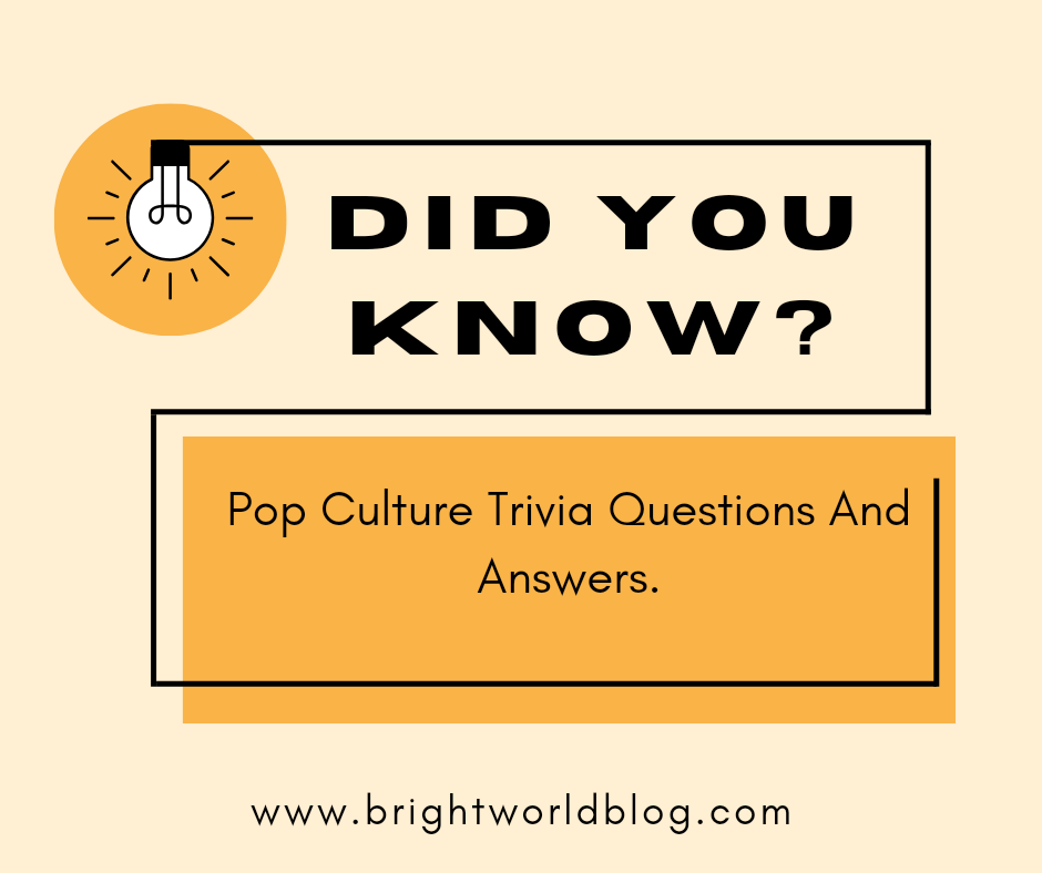 Pop Culture Trivia Questions