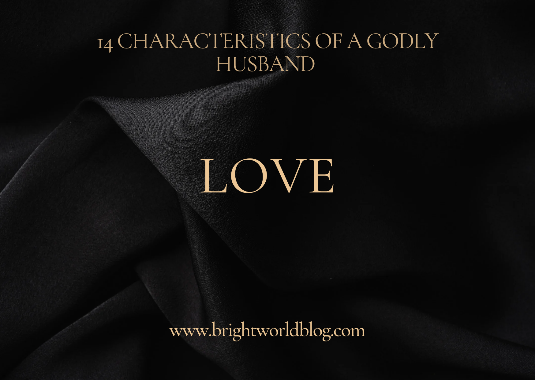 14 Characteristics Of A Godly Husband 