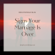 Signs Your Marriage Is Over Quiz